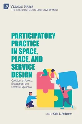 Participatory Practice in Space, Place, and Service Design: Probleme de acces, implicare și experiență creativă - Participatory Practice in Space, Place, and Service Design: Questions of Access, Engagement and Creative Experience