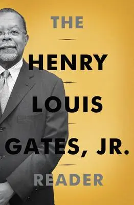 Henry Louis Gates, Jr. Cititor - Henry Louis Gates, Jr. Reader
