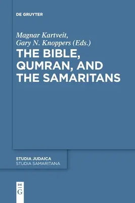 Biblia, Qumran și samaritenii - The Bible, Qumran, and the Samaritans