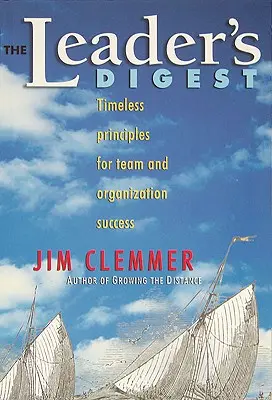 The Leader's Digest: Principii atemporale pentru succesul echipei și al organizației - The Leader's Digest: Timeless Principles for Team and Organization Success