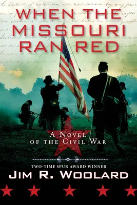 When the Missouri Ran Red: Un roman al războiului civil - When the Missouri Ran Red: A Novel of the Civil War