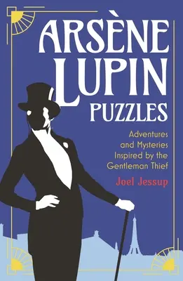 Arsne Lupin Puzzles: Aventuri și mistere inspirate de gentlemanul hoț - Arsne Lupin Puzzles: Adventures and Mysteries Inspired by the Gentleman Thief