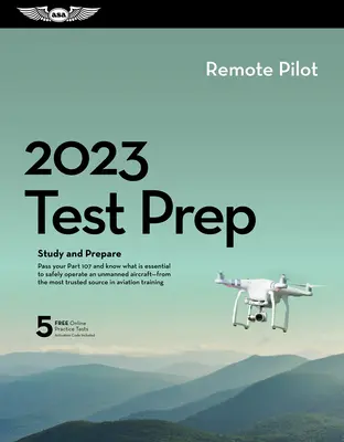 2023 Remote Pilot Test Prep Plus: Book Plus Software to Study and Prepare for Your Pilot FAA Knowledge Exam