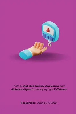 Rolul depresiei și al stigmatizării diabetului în gestionarea diabetului de tip 2 - Role of diabetes distress depression and diabetes stigma in managing type 2 diabetes