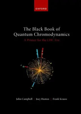 Cartea neagră a cromodinamicii cuantice -- Un abecedar pentru era Lhc - The Black Book of Quantum Chromodynamics -- A Primer for the Lhc Era