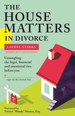 Casa contează în divorț: Untangling the Legal, Financial and Emotional Ties Before You Sign on the Dotted Line - The House Matters in Divorce: Untangling the Legal, Financial and Emotional Ties Before You Sign on the Dotted Line