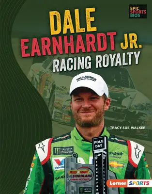 Dale Earnhardt Jr: Racing Royalty - Dale Earnhardt Jr.: Racing Royalty
