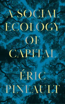 O ecologie socială a capitalului - A Social Ecology of Capital
