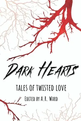 Inimi întunecate: Povești de dragoste întortocheată - Dark Hearts: Tales of Twisted Love