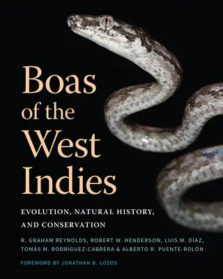 Boas din Indiile de Vest: Evoluție, istorie naturală și conservare - Boas of the West Indies: Evolution, Natural History, and Conservation