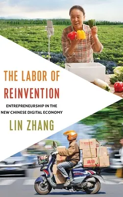 Munca de reinventare: Antreprenoriatul în noua economie digitală chineză - The Labor of Reinvention: Entrepreneurship in the New Chinese Digital Economy
