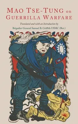 Despre războiul de gherilă: Mao Tse-Tung despre războiul de gherilă - On Guerilla Warfare: Mao Tse-Tung On Guerilla Warfare