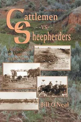 Crescători de vite vs. ciobani: Cinci decenii de violență în vest - Cattlemen Vs Sheepherders: Five Decades of Violence in the West
