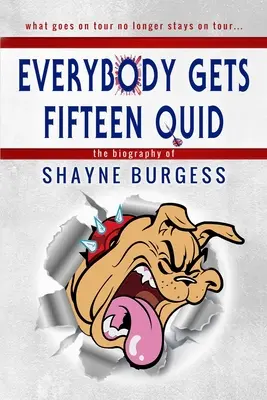 Everybody Gets Fifteen Quid: Povestea adevărată a campionului la darts, Shayne Burgess - Everybody Gets Fifteen Quid: The True Story of Darts Champion, Shayne Burgess