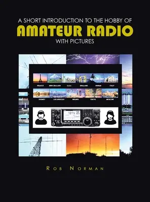 O scurtă introducere în hobby-ul radioamatorismului cu imagini - A short Introduction to the hobby of Amateur Radio with Pictures