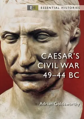 Războiul civil al lui Caesar: 49-44 î.Hr. - Caesar's Civil War: 49-44 BC