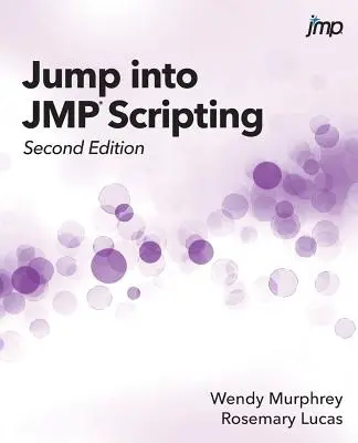 Jump into JMP Scripting, ediția a doua - Jump into JMP Scripting, Second Edition