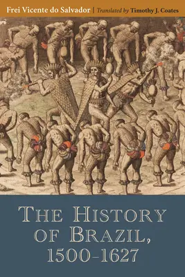 Istoria Braziliei, 1500-1627 - The History of Brazil, 1500-1627