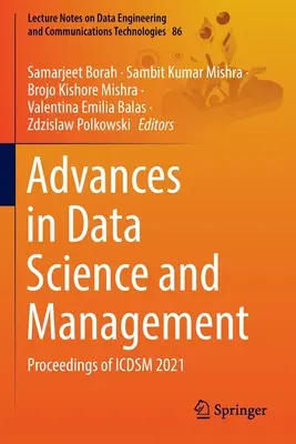 Avansuri în știința și managementul datelor: Proceedings of Icdsm 2021 - Advances in Data Science and Management: Proceedings of Icdsm 2021