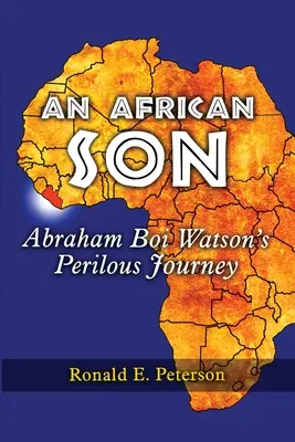 Un fiu african: Călătoria periculoasă a lui Abraham Boi Watson - An African Son: Abraham Boi Watson's Perilous Journey