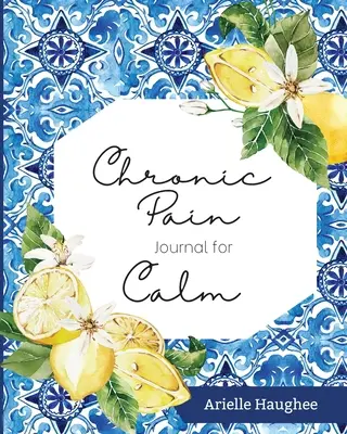 Jurnal pentru calmarea durerii cronice - Chronic Pain Journal for Calm