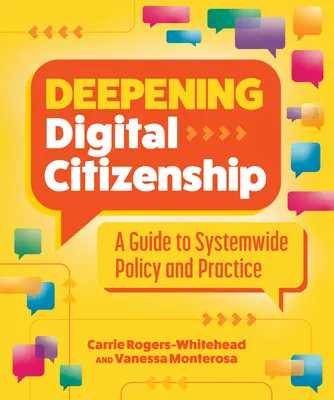 Aprofundarea cetățeniei digitale: Un ghid pentru politici și practici la nivelul întregului sistem - Deepening Digital Citizenship: A Guide to Systemwide Policy and Practice