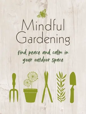 Grădinăritul conștient: Găsește liniștea și calmul în spațiul tău exterior - Mindful Gardening: Find Peace and Calm in Your Outdoor Space