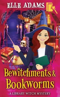 Vrăjitorii și șoarecii de bibliotecă - Bewitchments & Bookworms