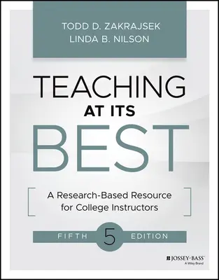 Teaching at Its Best: O resursă bazată pe cercetare pentru instructorii universitari - Teaching at Its Best: A Research-Based Resource for College Instructors