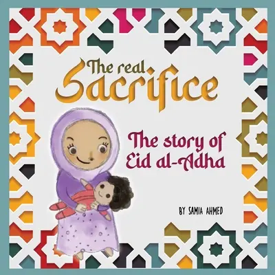 Sacrificiul real: Povestea Eid al-Adha - The Real Sacrifice: The Story of Eid al-Adha