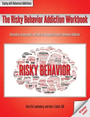 Cartea de lucru pentru dependența de comportamente riscante: Informații, evaluări și instrumente pentru gestionarea vieții cu o dependență comportamentală - The Risky Behavior Addiction Workbook: Information, Assessments, and Tools for Managing Life with a Behavioral Addiction