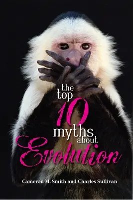 Cele mai importante 10 mituri despre evoluție - The Top 10 Myths about Evolution