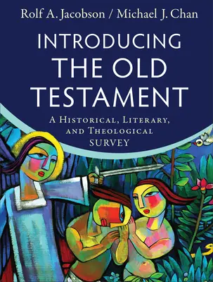 Introducere în Vechiul Testament: Un studiu istoric, literar și teologic - Introducing the Old Testament: A Historical, Literary, and Theological Survey