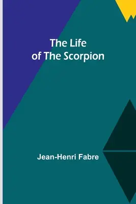Viața scorpionului - The Life of the Scorpion