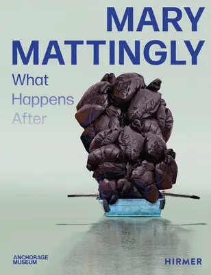 Mary Mattingly: Ce se întâmplă după - Mary Mattingly: What Happens After