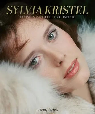 Sylvia Kristel: De la Emmanuelle la Chabrol - Sylvia Kristel: From Emmanuelle to Chabrol