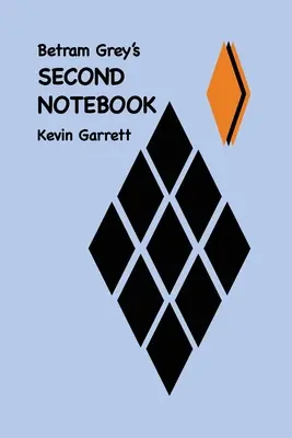 A doua carte a lui Betram Grey - Betram Grey's SECOND NOTEBOOK