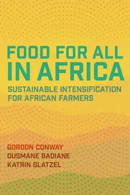 Hrană pentru toți în Africa: Intensificarea durabilă pentru fermierii africani - Food for All in Africa: Sustainable Intensification for African Farmers