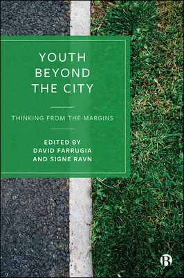 Tineretul dincolo de oraș: Gândirea de la margine - Youth Beyond the City: Thinking from the Margins