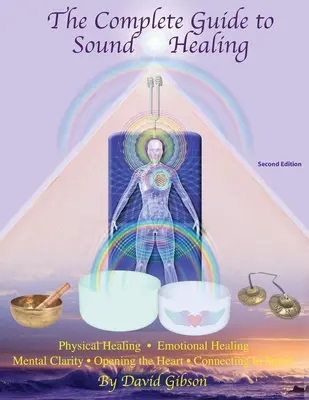 Ghidul complet pentru vindecarea prin sunet - The Complete Guide to Sound Healing