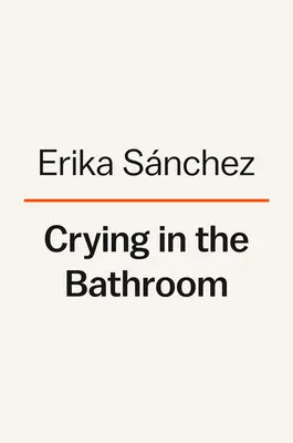 Plângând în baie: A Memoir - Crying in the Bathroom: A Memoir