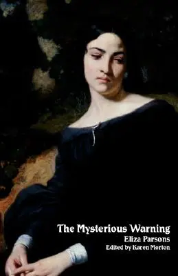 Avertismentul misterios: O poveste germană (Northanger Abbey Horrid Novels) - The Mysterious Warning: A German Tale (Northanger Abbey Horrid Novels)
