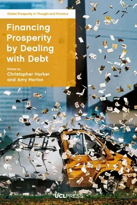 Finanțarea prosperității prin tratarea datoriilor (Financing Prosperity by Dealing with Debt) - Financing Prosperity by Dealing with Debt