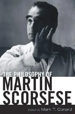 Filosofia lui Martin Scorsese - The Philosophy of Martin Scorsese