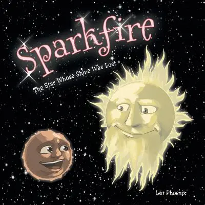 Sparkfire: Steaua a cărei strălucire a fost pierdută - Sparkfire: The Star Whose Shine Was Lost