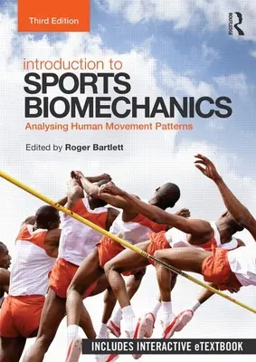 Introducere în biomecanica sportivă: Analiza tiparelor mișcării umane - Introduction to Sports Biomechanics: Analysing Human Movement Patterns