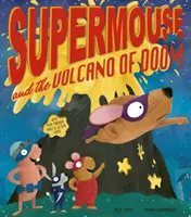 Supermouse și vulcanul funest - Supermouse and the Volcano of Doom