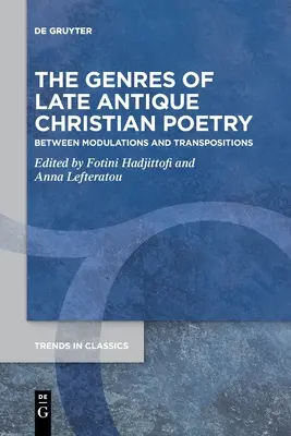 Genurile poeziei creștine din Antichitatea târzie - The Genres of Late Antique Christian Poetry