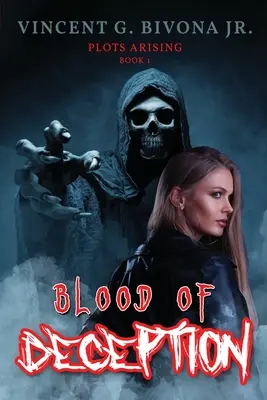 Sângele decepției: Plots Arising - Cartea 1 - Blood of Deception: Plots Arising - Book 1