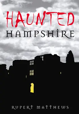 Hampshire bântuit - Haunted Hampshire